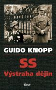 Největší obrázek výrobku SS - Výstraha dějin Knopp Guido Největší obrázek výrobku SS - Výstraha dějin Knopp Guido