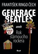 Nejv�t�� obr�zek v�robku kniha Generace Beatles 1 aneb Rok st�rnouc�ho rockera �ech Franti�ek Ringo