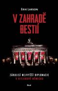 Největší obrázek výrobku kniha V zahradě bestií Larson Erik Největší obrázek výrobku kniha V zahradě bestií Larson Erik