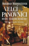Největší obrázek výrobku kniha Velcí panovníci rodu habsburského Weissensteiner Friedrich Největší obrázek výrobku kniha Velcí panovníci rodu habsburského Weissensteiner Friedrich