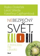 Největší obrázek výrobku Nebezpečný svět kalorií - Z pohledu tří lékařů Doleček Rajko, Středa Leoš, Cajthamlová Kateřina Největší obrázek výrobku Nebezpečný svět kalorií - Z pohledu tří lékařů Doleček Rajko, Středa Leoš, Cajthamlová Kateřina