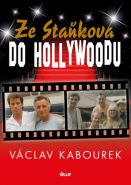 Nejv�t�� obr�zek v�robku kniha Ze Sta�kova do Hollywoodu Kabourek V�clav