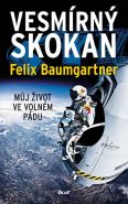 Nejv�t�� obr�zek v�robku kniha Vesm�rn� skokan. M�j �ivot ve voln�m p�du. Baumgartner Felix, Becker Thomas