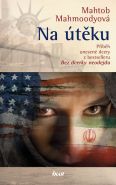 Největší obrázek výrobku kniha Na útěku - Příběh dcery z bestselleru BEZ DCERKY NEODEJDU. Otec je nám dodnes na stopě Mahmoodyová Mahtob Největší obrázek výrobku kniha Na útěku - Příběh dcery z bestselleru BEZ DCERKY NEODEJDU. Otec je nám dodnes na stopě Mahmoodyová Mahtob