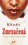 Největší obrázek výrobku kniha Zmrzačená - O utrpení a odvaze vzepřít se osudu Khady Největší obrázek výrobku kniha Zmrzačená - O utrpení a odvaze vzepřít se osudu Khady