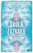 Největší obrázek výrobku Škola zázraků Bernsteinová Gabrielle Největší obrázek výrobku Škola zázraků Bernsteinová Gabrielle