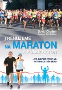 Největší obrázek výrobku Trénujeme na maraton a půlmaraton - Jak zlepšit výkon ve vytrvalostním běhu Chalfen David Největší obrázek výrobku Trénujeme na maraton a půlmaraton - Jak zlepšit výkon ve vytrvalostním běhu Chalfen David