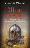 Největší obrázek výrobku kniha Město hříšníků - Basilej roku 1433 v době konání církevního koncilu Přibský Vladimír Největší obrázek výrobku kniha Město hříšníků - Basilej roku 1433 v době konání církevního koncilu Přibský Vladimír