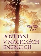Největší obrázek výrobku Povídání v magických energiích - Setkání s tajemnem a bylinkářem Láďou Kříž Lubomír, Koukal Milan Největší obrázek výrobku Povídání v magických energiích - Setkání s tajemnem a bylinkářem Láďou Kříž Lubomír, Koukal Milan