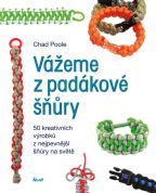 Největší obrázek výrobku Vážeme z padákové šňůry - 50 kreativních výrobků z nejpevnější šňůry na světě Poole Chad Největší obrázek výrobku Vážeme z padákové šňůry - 50 kreativních výrobků z nejpevnější šňůry na světě Poole Chad