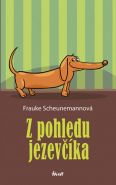 Největší obrázek výrobku kniha Z pohledu jezevčíka Scheunemannová Frauke Největší obrázek výrobku kniha Z pohledu jezevčíka Scheunemannová Frauke