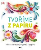 Největší obrázek výrobku Tvoříme z papíru - 50 nádherných projektů z papíru autor neuveden Největší obrázek výrobku Tvoříme z papíru - 50 nádherných projektů z papíru autor neuveden