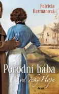 Největší obrázek výrobku kniha Porodní bába od řeky Hope Harmanová Patricia Největší obrázek výrobku kniha Porodní bába od řeky Hope Harmanová Patricia