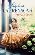 Největší obrázek výrobku kniha Pravda o lásce Laurensová Stephanie Největší obrázek výrobku kniha Pravda o lásce Laurensová Stephanie