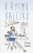 Největší obrázek výrobku kniha V rytmu valčíku Kubelka Susanna Největší obrázek výrobku kniha V rytmu valčíku Kubelka Susanna