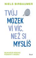 Největší obrázek výrobku Tvůj mozek ví víc, než si myslíš - Nejnovější vědecké poznatky o mozku Birbaumer Niels Největší obrázek výrobku Tvůj mozek ví víc, než si myslíš - Nejnovější vědecké poznatky o mozku Birbaumer Niels