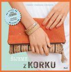 Nejv�t�� obr�zek v�robku �ijeme z korku Dahlemov� Carmen, Hanselmannov� Cecilia, Hartmannov� Ella