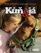 Nejv�t�� obr�zek v�robku K�� a j� - P��e o kon� a jezdeck� v�cvik - 2. vyd�n� Dickins Rosie, Harvey Gill