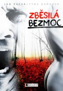 Nejv�t�� obr�zek v�robku kniha Zb�sil� bezmoc ���ek Jan