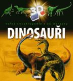 Největší obrázek výrobku Dinosauři - Velká encyklopedie s 3D obrázky autor neuveden Největší obrázek výrobku Dinosauři - Velká encyklopedie s 3D obrázky autor neuveden