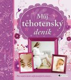 Největší obrázek výrobku Můj těhotenský deník - Pro vašich devět nejkrásnějších měsíců... autor neuveden Největší obrázek výrobku Můj těhotenský deník - Pro vašich devět nejkrásnějších měsíců... autor neuveden