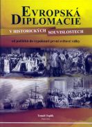Největší obrázek výrobku Evropská diplomacie v historických souvislostech od počátků do vypuknutí první světové války Teplík Tomáš Největší obrázek výrobku Evropská diplomacie v historických souvislostech od počátků do vypuknutí první světové války Teplík Tomáš
