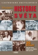 Největší obrázek výrobku Moderní historie světa 20. století - Ilustrovaná encyklopedie autor neuveden Největší obrázek výrobku Moderní historie světa 20. století - Ilustrovaná encyklopedie autor neuveden