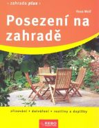 Největší obrázek výrobku Posezení na zahradě - Zahrada plus - 2. vydání Wolfová Rosa Největší obrázek výrobku Posezení na zahradě - Zahrada plus - 2. vydání Wolfová Rosa
