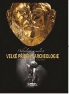Největší obrázek výrobku Velké příběhy archeologie - Odhalená minulost autor neuveden Největší obrázek výrobku Velké příběhy archeologie - Odhalená minulost autor neuveden
