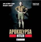Nejv�t�� obr�zek v�robku kniha Apokalypsa � Hitler autor neuveden