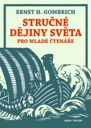 Nejv�t�� obr�zek v�robku Stru�n� d�jiny sv�ta pro mlad� �ten��e Gombrich Ernst Hans