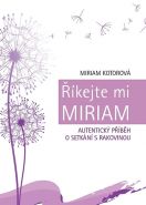 Největší obrázek výrobku kniha Říkejte mi Miriam - Autentický příběh o setkání s rakovinou Kotorová Miriam Největší obrázek výrobku kniha Říkejte mi Miriam - Autentický příběh o setkání s rakovinou Kotorová Miriam