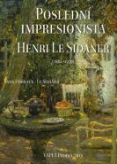 Nejv�t�� obr�zek v�robku kniha Posledn� impresionista Henri Le Sidaner (1862-1939) Farinaux-Le Sidaner Yann