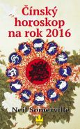 Největší obrázek výrobku Čínský horoskop na rok 2016 Somerville Neil Největší obrázek výrobku Čínský horoskop na rok 2016 Somerville Neil