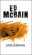 Největší obrázek výrobku kniha Ukolébavka McBain Ed Největší obrázek výrobku kniha Ukolébavka McBain Ed