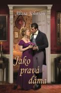 Největší obrázek výrobku kniha Jako pravá dáma Johnson Alissa Největší obrázek výrobku kniha Jako pravá dáma Johnson Alissa