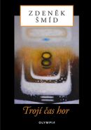 Největší obrázek výrobku kniha Trojí čas hor Šmíd Zdeněk Největší obrázek výrobku kniha Trojí čas hor Šmíd Zdeněk