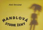 Nejv�t�� obr�zek v�robku kniha Mandlov� studie �eny Stroukal Ale�