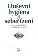 Největší obrázek výrobku Duševní hygiena a sebeřízení pro vysokoškoláky a mladé manažery Bedrnová Eva Největší obrázek výrobku Duševní hygiena a sebeřízení pro vysokoškoláky a mladé manažery Bedrnová Eva