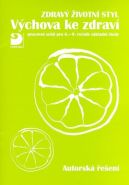 Nejv�t�� obr�zek v�robku Zdrav� �ivotn� styl - V�chova ke zdrav� - Autorsk� �e�en� - pracovn� se�it pro 6. - 9. ro�n�k z�kladn� �koly Mar�dov� Eva