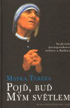 Nejv�t�� obr�zek v�robku Matka Tereza - Poj�, bu� M�m sv�tlem - Soukrom� korespondence sv�tice z Kalkaty Kolodiejchuk Brian