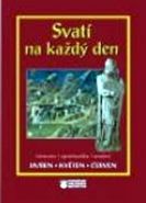 Největší obrázek výrobku Svatí na každý den - II. svazek - Duben, květen, červen kolektiv Největší obrázek výrobku Svatí na každý den - II. svazek - Duben, květen, červen kolektiv