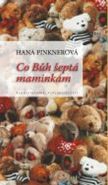 Nejv�t�� obr�zek v�robku Co B�h �ept� mamink�m Pinknerov� Hana