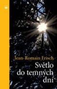 Největší obrázek výrobku Světlo do temných dní Frisch Jean-Romain Největší obrázek výrobku Světlo do temných dní Frisch Jean-Romain