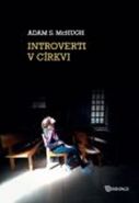 Nejv�t�� obr�zek v�robku Introverti v c�rkvi McHugh Adam S.