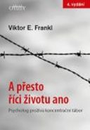 Nejv�t�� obr�zek v�robku kniha A p�esto ��ci �ivotu ano - Psycholog pro��v� koncentra�n� t�bor Frankl Viktor E.
