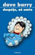 Nejv�t�� obr�zek v�robku kniha Dosp�ju, a� um�u Barry Dave