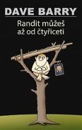 Největší obrázek výrobku kniha Randit můžeš až od čtyřiceti Barry Dave Největší obrázek výrobku kniha Randit můžeš až od čtyřiceti Barry Dave