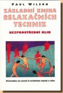 Největší obrázek výrobku Základní kniha relaxačních technik - Bezprostřední klid Wilson Paul Největší obrázek výrobku Základní kniha relaxačních technik - Bezprostřední klid Wilson Paul