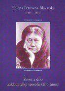 Největší obrázek výrobku Helena Petrovna Blavatská - Život a dílo zakladatelky teosofického hnutí Blavatská Helena Petrovna Největší obrázek výrobku Helena Petrovna Blavatská - Život a dílo zakladatelky teosofického hnutí Blavatská Helena Petrovna